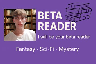 be your dedicated beta reader to elevate your story
