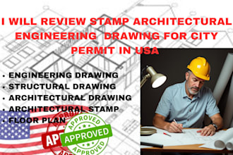 review and stamp architectural drawings, structural designs, city permit plans