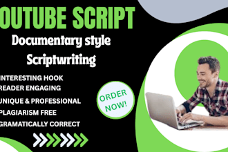 write documentary style scripts for youtube or podcasts, script writing