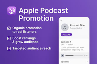 apple podcast promotion expert  boost rankings grow listeners organically