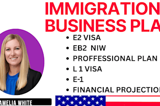 write business plans for visa USA, canada, UK immigration