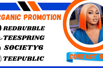 do redbubble promotion teespring marketing teepublic society6 to active audience