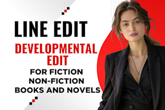 do line edit, developmental edit for your fiction non fiction novel or book