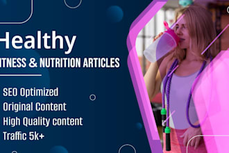 write SEO optimized health, fitness and nutrition articles
