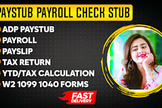 do paystub, check stubs, 1040, 1099 forms, w2, w3, w4 and payroll urgently