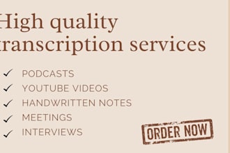 transcribe your audio, video, or handwritten notes for 5 dollars