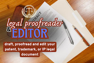 draft, proofread and edit your patient, trademark or IP legal document