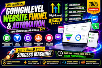 build a high converting gohighlevel website, funnel, and automation