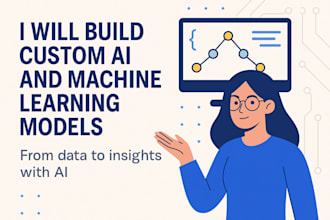 build custom ai and machine learning models for your project