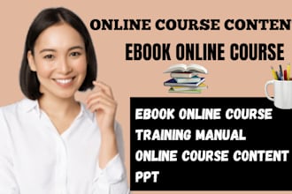 create online course content, ppt, training manual,ebook online course