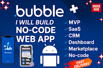 build bubble io web app, mvp, saas, crm, dashboard, marketplace, nocode