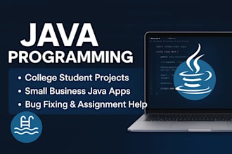 develop or debug java programms , assignments , and small buisness projects