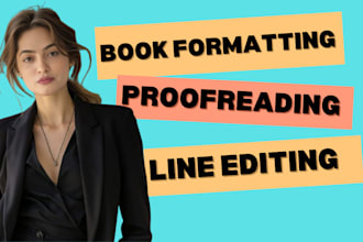 be your book editor, line editor and proofreader