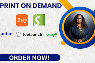 setup and upload your pod store on etsy, shopify, teelaunch, gooten, sellfy