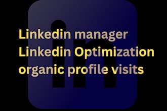 be your linkedin manager grow optimize organic profile visits