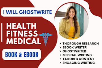 write health, fitness and medical ebook and book, ebook writer and ghostwriter