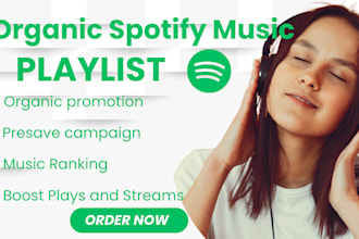 do organic spotify music playlist promotion to boost music plays and streams