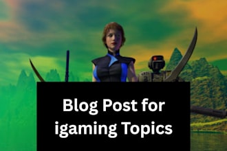 write a blog post for igaming topics