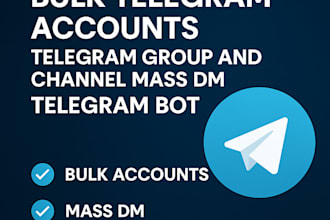 create bulk telegram account, telegram group and channel mass dm, telegram bot