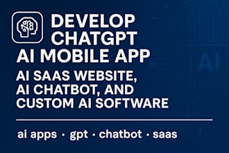 develop chatgpt ai mobile app or website ai saas app ai chatbot ai software