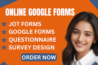 create a google forms or questionnaire, online survey, typeform in 3 hours