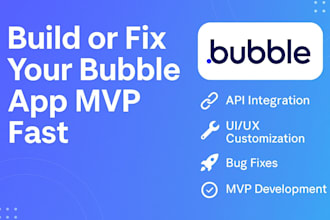 build, fix bubble app mvp, bubble UI UX, bubble workflows, bubble integrations