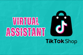 be your tiktok shop virtual assistant and tiktok shop VA