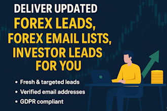 deliver updated forex leads, forex email lists, investor leads for you