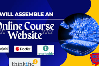 assemble an online course website on thinkific, teachable, podia, kajabi