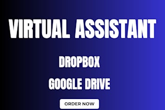 be your dropbox and google drive workspace virtual assistant