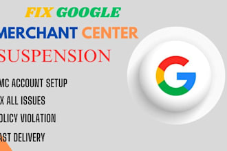 create or fix suspended gmc account and fix google merchant center issues