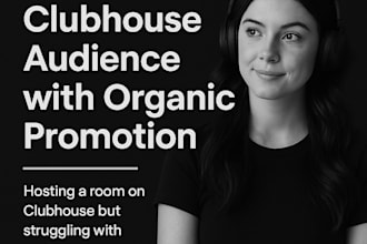 boost your clubhouse audience with organic promotion