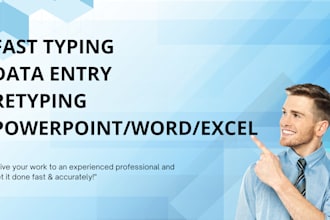 do fast data entry, retyping, copy paste, typing work, presentations design