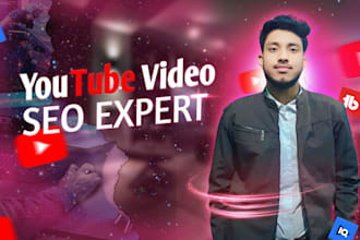 be your youtube seo expert for video ranking and channel growth