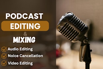 do podcast video and audio editing podcast intro and outro music mixing producer
