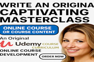 write an original captivating masterclass, online course or course content