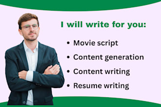 write content, articles, blog posts, movie script for you