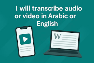 transcribe arabic or english audio and video to text professionally
