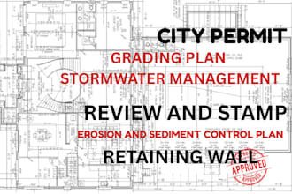 do retaining, grading wall, and stormwater design for city permit