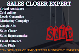 be your sales closer, marketing manager, sales agent, virtual assistant