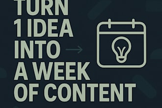 turn 1 idea into a week of content