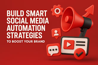 build smart social media automation strategies to boost your brand