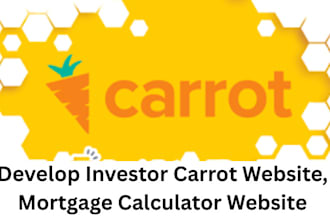 develop investor carrot website, mortgage calculator website