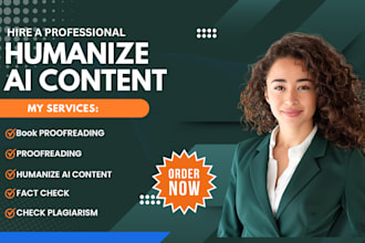 proofread, edit, rewrite, humanize ai content, check plagiarism , fact check