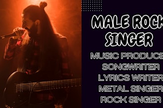 male singer rock singer rock lyrics writer metal vocals edm metal rock singer