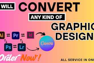 convert or redesign your PSD, ai, eps, PDF, and png files in canva or photoshop
