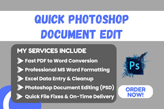 do quick photoshops document, adobe document and image editing fast delivery