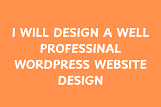 design a well professional wordpress website design