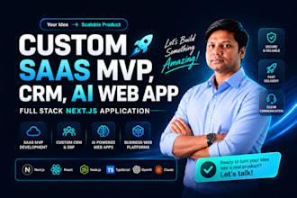 build your custom saas mvp, CRM, ai web app, or full stack next js application