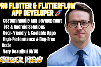 design and develop flutter mobile apps with responsive UI for android and ios